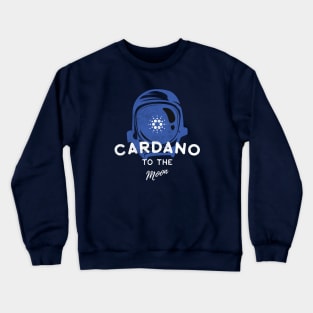 Cardano To The Moon ADA Cryptocurrency Hodl 2021 Crewneck Sweatshirt